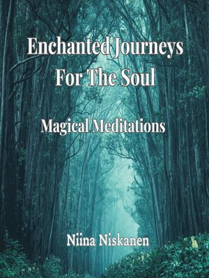 cover image of Enchanted Journeys For the Soul--Meditation Collection